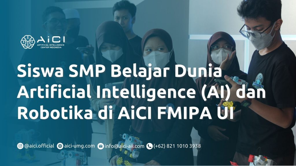 Siswa SMP Belajar Dunia Artificial Intelligence (AI) dan Robotika di AiCI FMIPA UI